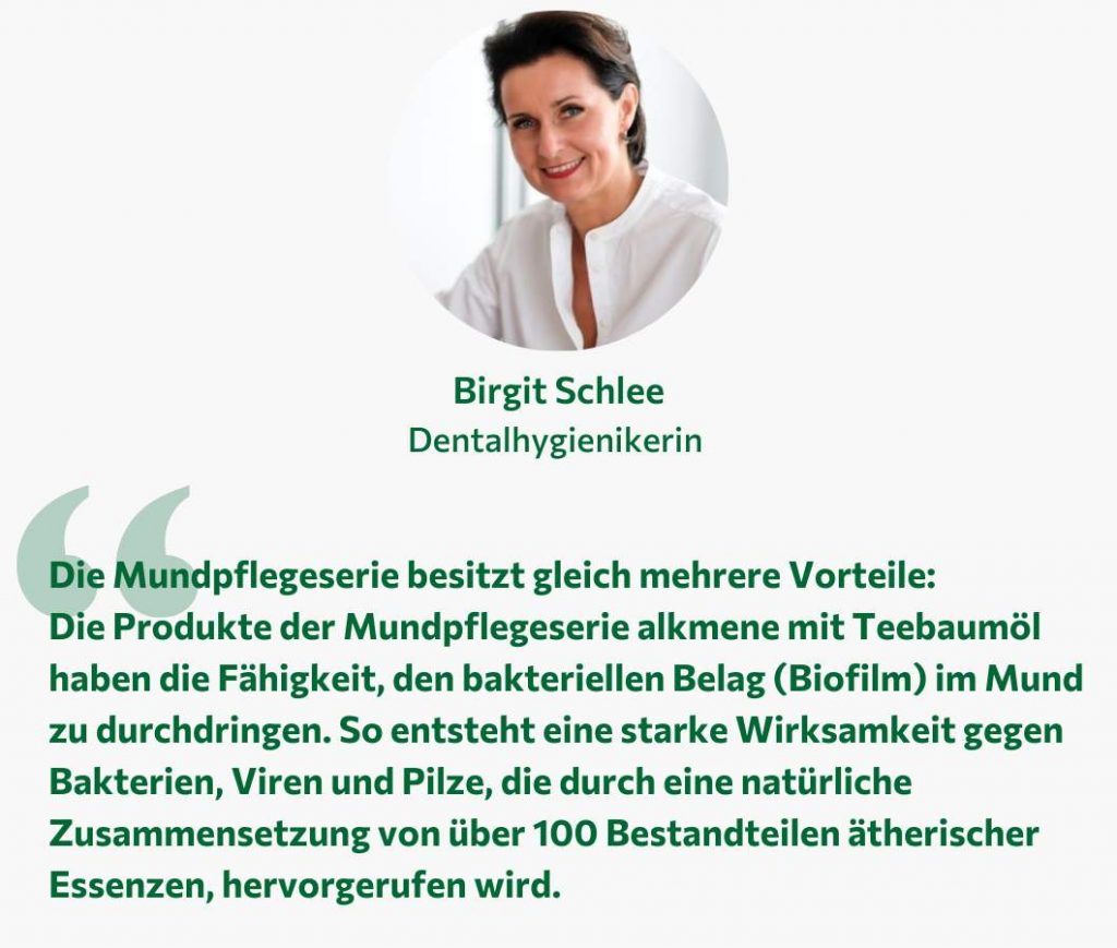 Expertenzitat von Dentalhygienikerin zum alkmene Wirkstoff Teebaumöl in der Zahnpflege